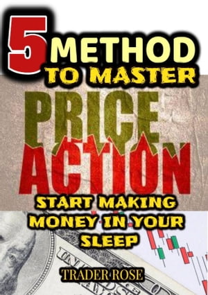 5 METHOD TO MASTER PRICE ACTION