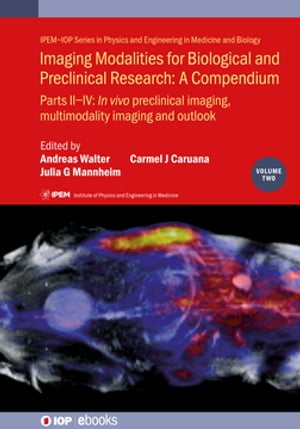 Imaging Modalities for Biological and Preclinical Research: A Compendium, Volume 2