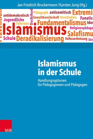 Islamismus in der Schule Handlungsoptionen f?r P?dagoginnen und P?dagogen