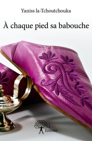 À chaque pied sa babouche