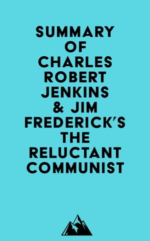 Summary of Charles Robert Jenkins & Jim Frederick's The Reluctant Communist