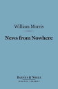 ŷKoboŻҽҥȥ㤨News from Nowhere: (Barnes & Noble Digital Library Or, an Epoch of Rest, Being Some Chapters from a Utopian RomanceŻҽҡ[ William Morris ]פβǤʤ240ߤˤʤޤ