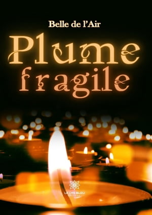 Plume fragile