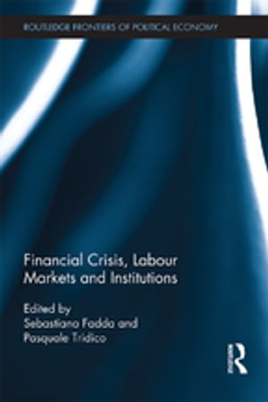 Financial Crisis, Labour Markets and Institutions