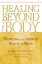 Healing Beyond the Body