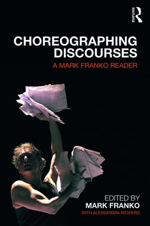 ŷKoboŻҽҥȥ㤨Choreographing Discourses A Mark Franko ReaderŻҽҡ[ Mark Franko ]פβǤʤ8,627ߤˤʤޤ