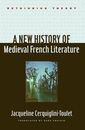 A New History of Medieval French Literature