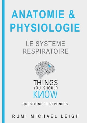 Anatomie et physiologie "Le système respiratoire"