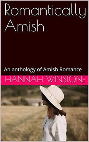 Romantically Amish【電子書籍】 Hannah Winstone