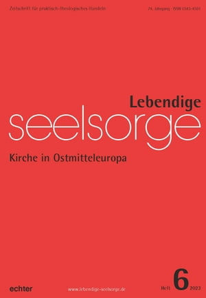 Lebendige Seelsorge 6/2023 Kirche in Ostmitteleuropa