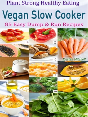 Plant Strong Healthy Eating Vegan Slow Cooker