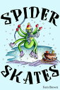 Spider Skates【電子書籍】[ Fern Brown ]