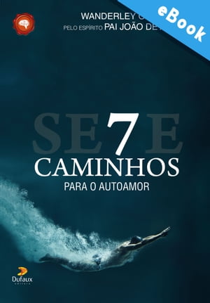 Sete caminhos para o autoamorŻҽҡ[ Wanderley Oliveira ]