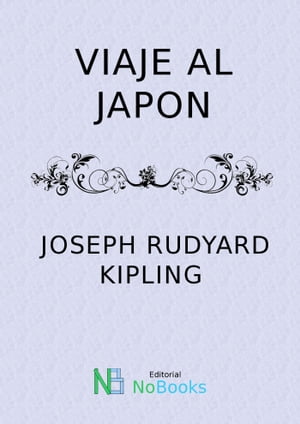 Viaje al Japon【電子書籍】 Joseph Rudyard Kipling