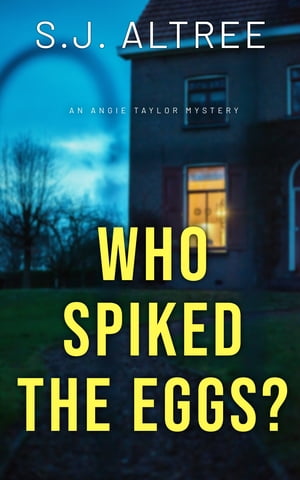 Who Spiked the Eggs?【電子書籍】[ S.J. Alt