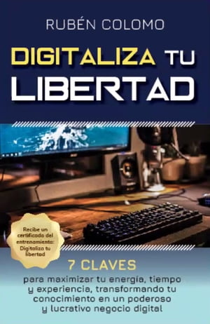 Digitaliza tu libertad【電子書籍】 Ruben Colomo