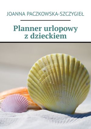 Planner urlopowy z dzieckiem