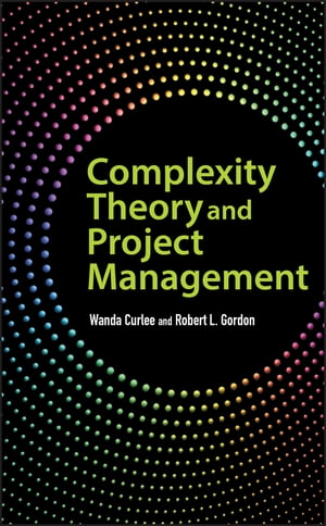 Complexity Theory and Project Management【電子書籍】 Wanda Curlee