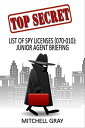 ŷKoboŻҽҥȥ㤨Top Secret List of Spy Licenses (070-010: Junior Agent BriefingŻҽҡ[ Mitchell Gray ]פβǤʤ119ߤˤʤޤ
