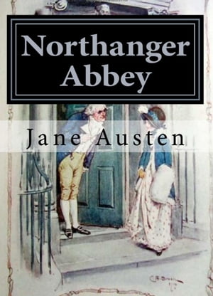 NORTHANGER ABBEY【電子書籍】[ Jane Austen ]