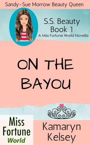 On The Bayou Miss Fortune World: SS Beauty, #1Żҽҡ[ Kamaryn Kelsey ]