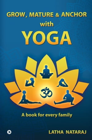 GROW, MATURE & ANCHOR with YOGA