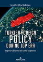 Turkish Foreign Policy during JDP Era Regional Coexistence and Global Cooperation【電子書籍】 Tayyar Ari