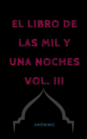 El libro de las mil y una noches III