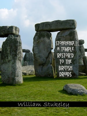 Stonehenge, A Temple Restor'd To The British Druids