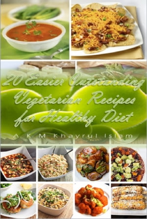 ŷKoboŻҽҥȥ㤨20 Easier Outstanding Vegetarian Recipes for Healthy DietŻҽҡ[ A K M Khayrul Islam ]פβǤʤ97ߤˤʤޤ