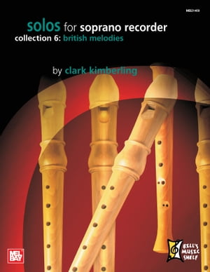 Solos for Soprano Recorder Collection 6: British Melodies