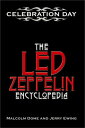 Celebration Day A Led Zeppelin Encyclopedia【電子書籍】 Malcolm Dome