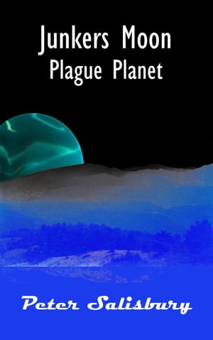 Junkers Moon: Plague Planet【電子書籍】[ P