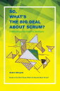 So, What's the Big Deal About Scrum? A Methodology Handbook for Developers