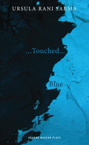 Blue/...Touched...【電子書籍】[ Ursula Rani Sarma ]