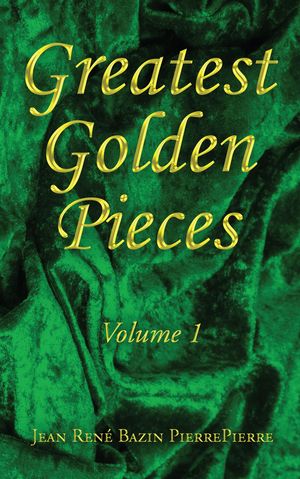 Greatest Golden Pieces Vol.1【電子書籍】[ Jean Ren? Bazin PierrePierre ]