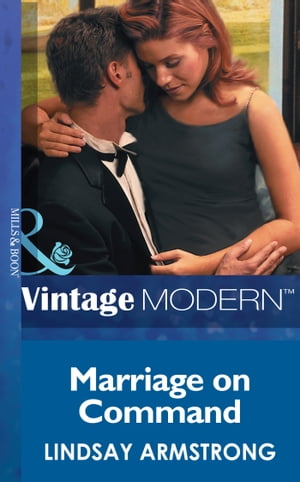 Marriage On Command (Wedlocked!, Book 23) (Mills & Boon Modern)