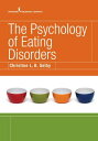 The Psychology of Eating Disorders【電子書籍】 Christine L.B. Selby, PhD