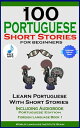 100 Portuguese Short Stories for Beginners Learn Portuguese with Stories with Au...