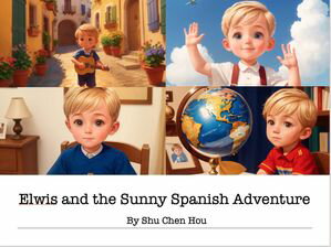 Elwis and the Sunny Spanish Adventure: A Heartwarming Bedtime Story Picture Book