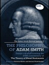 Essays on the Philosophy of Adam Smith The Adam Smith Review, Volume 5: Essays Commemorating the 250th Anniversary of the Theory of Moral Sentiments【電子書籍】