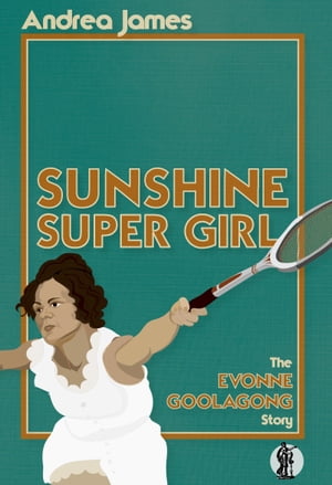 Sunshine Super Girl The Evonne Goolagong Story【電