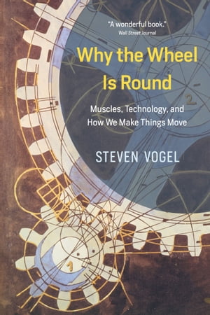 Why the Wheel Is Round