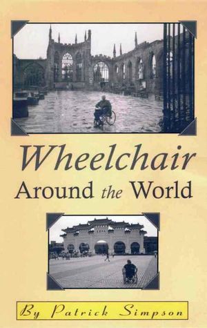 Wheelchair Around the World【電子書籍】[ Patrick Simpson ]