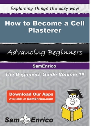 How to Become a Cell Plasterer