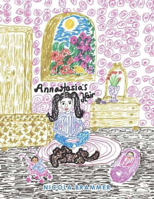 Annastasia’s Hair【電子書籍】[ Nicola Brammer ]