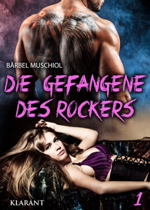 Die Gefangene des Rockers RockerromanŻҽҡ[ B?rbel Muschiol ]