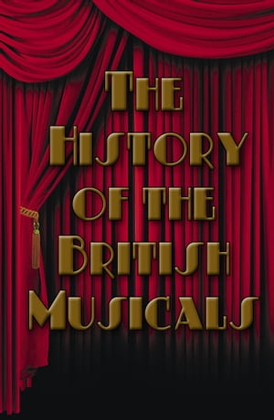 The History of the British Musical