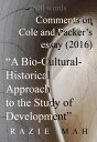Comments on “A Bio-Cultural-Historical Approach to the Study of Development (2016)”