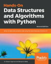 Hands-On Data Structures and Algorithms with Python Write complex and powerful code using the latest features of Python 3.7, 2nd Edition【電子書籍】 Dr. Basant Agarwal